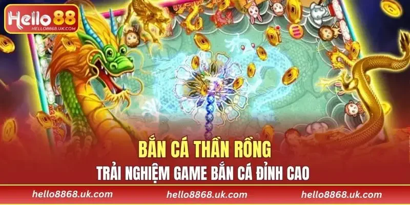 Bắn Cá Thần Rồng