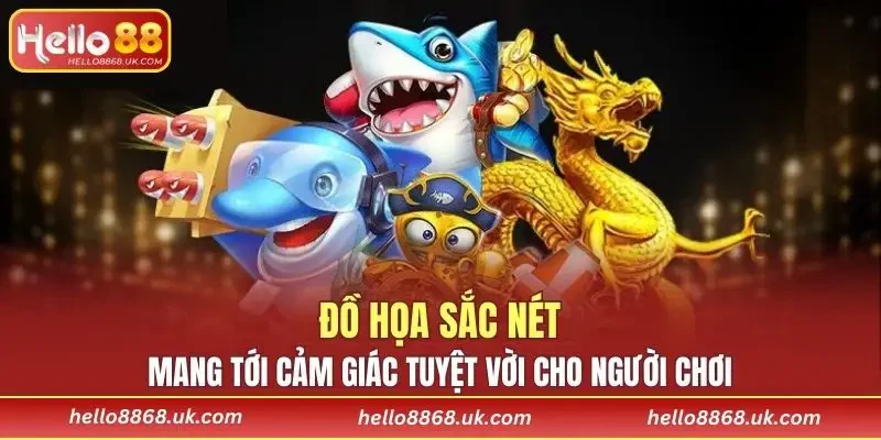 Đồ họa sắc nét mang tới cảm giác tuyệt vời cho người chơi